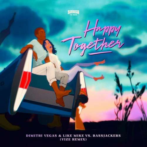 Happy Together - VIZE Remix